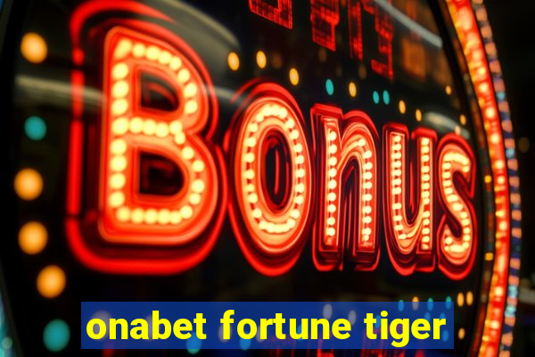 onabet fortune tiger